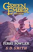 The First Fowler (Green Ember Archer, #2)