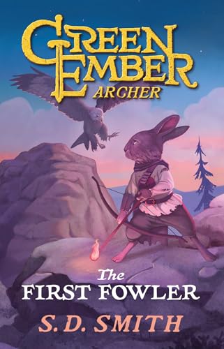 The First Fowler (Green Ember Archer, #2)