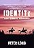 Identity by Peter   Long