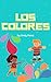 Los Colores by Emily Flores