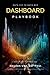 Dashboard Playbook: Data Viz to Data Wiz: Tableau & PowerBI
