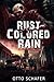 Rust-Colored Rain: A Zombie Apocalypse Thriller (Wrack and Ruin)