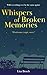 Whispers of Broken Memories