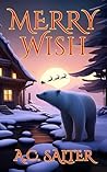 Merry Wish: A CHRISTMAS ADVENTURE