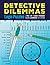 Detective Dilemmas Logic Puzzles: Over 80 crime-themed logic puzzles to crack