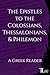 The Epistles to the Colossians, Thessalonians, and Philemon by Timothy A Lee