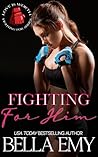 Fighting for Him