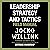 Leadership Strategy and Tactics: Learn to Lead Like a Navy SEAL, from the Bestselling Author of 'Extreme Ownership' and 'The Dichotomy of Leadership'