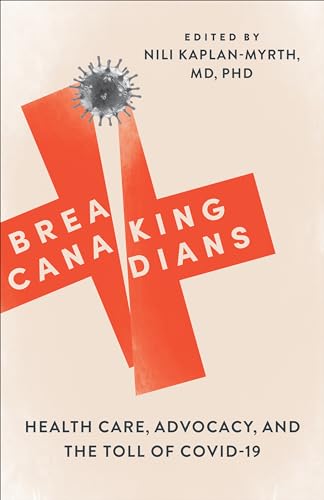 Breaking Canadians: Health Care, Advocacy, and the Toll of COVID-19 (Paperback)