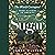 Sugar: The World Corrupted from Slavery to Obesity