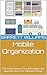 Mobile Organization: Efficiently Organize Your Belongings and Maximize Space for a Mobile Lifestyle (Nomad's Haven: Mastering the Van Life)