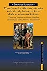 Cómo los niños deben ser educados en la virtud y las buenas letras desde su mismo nacimiento (1529)