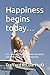 Happiness begins today…: 36...