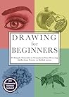 Drawing for Beginners: 19 Simple Tutorials to Transform Your Drawing Skills from Novice to Skilled Artist