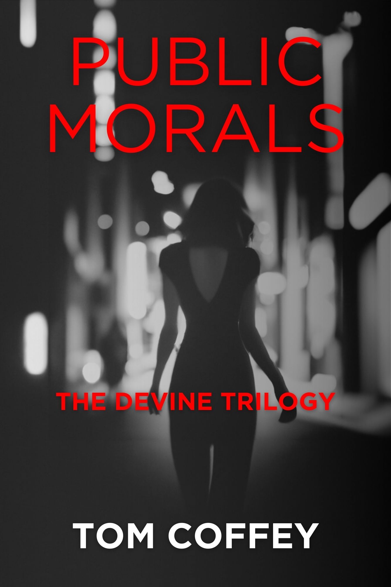 Public Morals: The Devine Trilogy