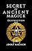 Secrets of Ancient Magick: ...