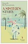 A Sister's Story by Donatella Di Pietrantonio