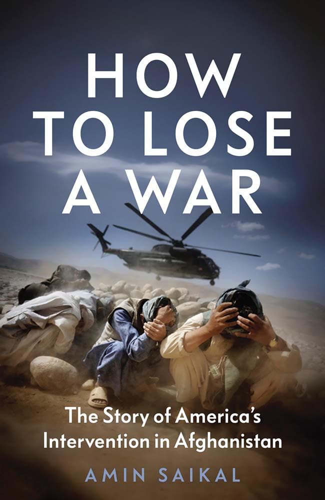 How to Lose a War: The Story of America’s Intervention in Afghanistan (Hardcover)