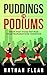 Puddings To Podiums: From F...