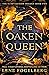 The Oaken Queen by Lene Fogelberg The Oaken Queen by Lene Fogelberg