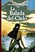 La Balada del Cielo by Juan Sainz de Rozas González