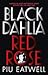 Black Dahlia Red Rose