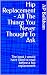 Hip Replacement - All The Things You Never Thought To Ask by AP Balkham Hip Replacement - All The Things You Never Thought To Ask by AP Balkham