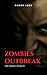 Zombies Outbreak by Aaron Loeb