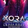 Xora by Olivia Riley Xora by Olivia Riley