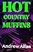 Hot Country Muffins (Grindh...