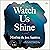 Watch Us Shine: A Novel