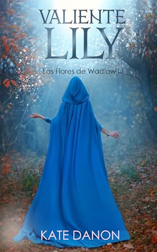 Valiente Lily (Las flores de Wadlow, #3)
