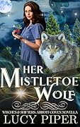 Her Mistletoe Wolf: A Holiday Romance