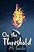 On the Threshold