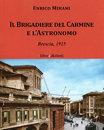 Il Brigadiere del Carmine e l'astronomo. Brescia 1925