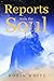 Reports From The Soul