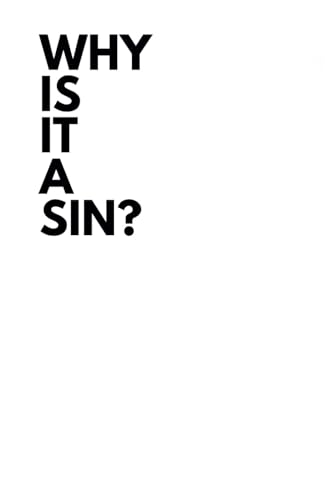 Why Is It a Sin? (Hardcover)