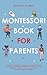 MONTESSORI BOOK FOR PARENTS...