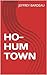 HO-HUM TOWN by Jeffrey Bardeau