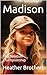 Madison by Heather Brothers