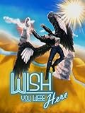 Wish You Were Here
