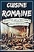 Cuisine Romaine: Recettes d...