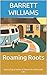 Roaming Roots: Nurturing a Sense of Home in a Nomadic Life (Nomad's Haven: Mastering the Van Life)