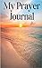 My Prayer Journal by Angel May