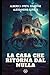La Casa che ritorna dal nulla