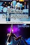 Brazen Indulgences