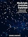 Blockchain Evolution Explained: A Beginners Guide to Understanding Blockchain Technology