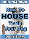How To House Train Your Dog