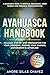 Ayahuasca Handbook by Andre Silas Chavez