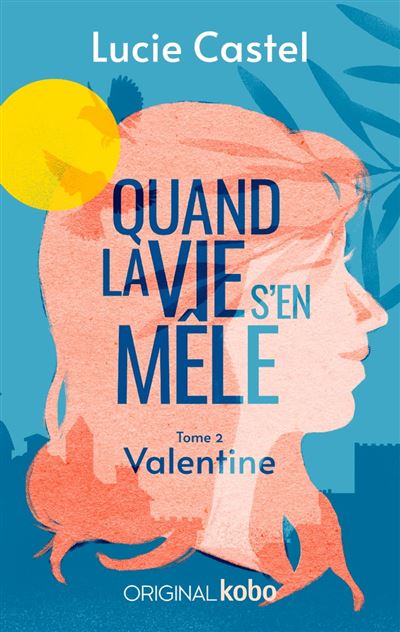 Valentine (Quand la vie s'en mêle, #2)